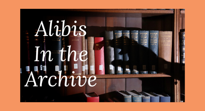 Alibis in the Archive